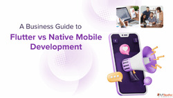 A Business Guide to Flutter vs Native Mobile Development