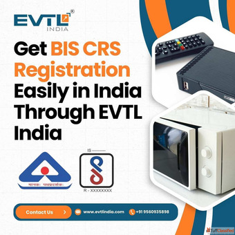 Get BIS CRS Registration Easily in India Through EVTL India
