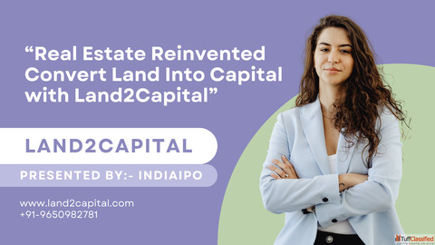 Real Estate Reinvented - Convert Land Into Capital with Land2Capital