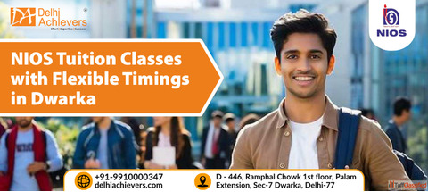 NIOS Tuition Classes in Dwarka - Flexible Timings for Academic Success