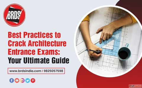 Best Practices to Crack Architecture Entrance Exams Your Ultimate Guide