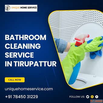 Unique Home Service - Best Bathroom Cleaning Service in Tirupattur