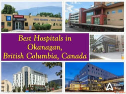 Best Hospitals in Okanagan British Columbia Canada