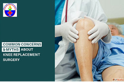 Looking for Common Concerns Myths About Knee Replacement Sur...