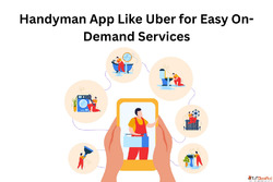 Handyman App Like Uber for Easy On-Demand Services