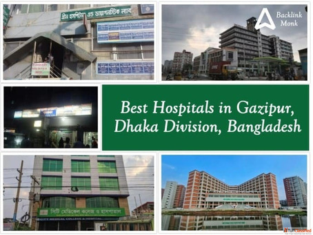 Best Hospitals in Gazipur Dhaka Division Bangladesh