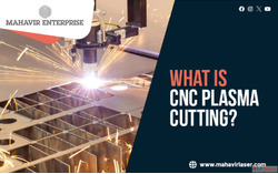 What is CNC Plasma Cutting