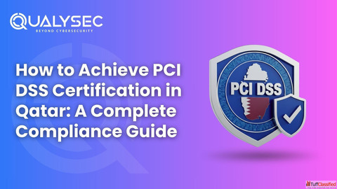How to Achieve PCI DSS Certification in Qatar A Complete Guide