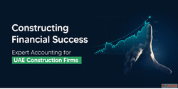 Accounting Services for Construction Companies in UAE