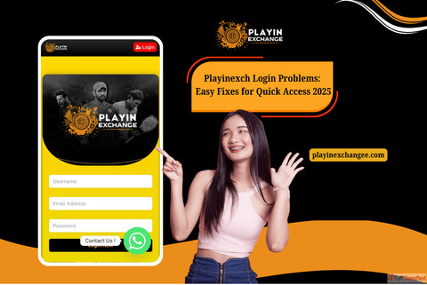 Playinexch Login Problems Easy Fixes for Quick Access 2025