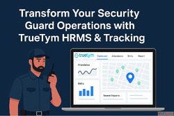 Transform Your Security Guard Operations with TrueTym HRMS T...