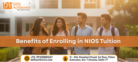 Key Benefits of Enrolling in NIOS Tuition Near You for Better Academic Progress