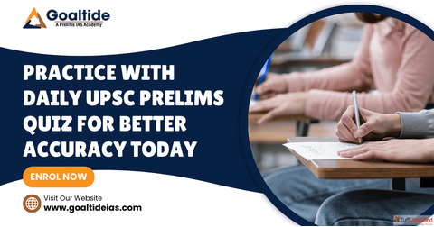 Practice with Daily UPSC Prelims Quiz for Better Accuracy Today
