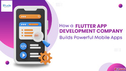 How a Flutter App Development Company Builds Powerful Mobile...