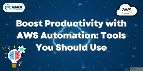 Boost Productivity with AWS Automation Tools You Should Use