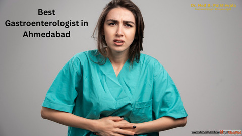 Best Gastroenterologist in Ahmedabad Expert Digestive Care Specialist