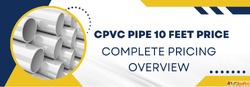 CPVC Pipe 10 Feet Price