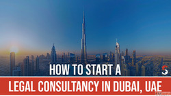 How to Start a Legal Consultancy in Dubai UAE