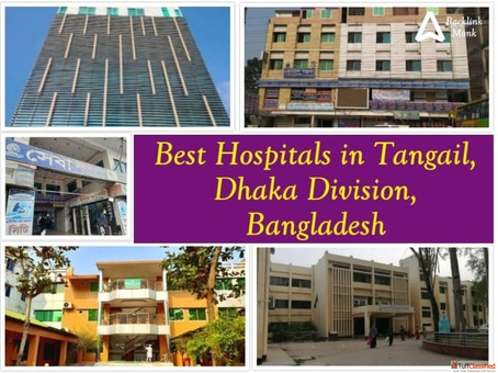 Best Hospitals in Tangail Dhaka Division Bangladesh