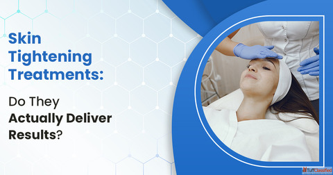 Achieve Firmer Youthful Skin with Advanced Skin Tightening Treatment