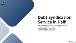 Debt Syndication Service in Delhi Structured Business Fundin...