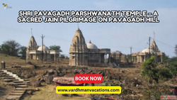 Shri Pavagadh Parshwanath Temple Guide for Jain Devotees