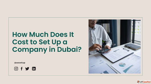 How Much Does It Cost to Set Up a Company in Dubai