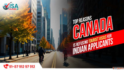 Top Reasons Canada Is Refusing Tourist Visas for Indian Appl...