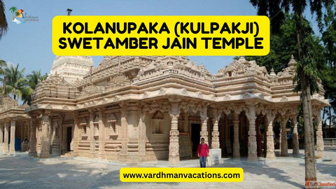 Kolanupaka Kulpakji Swetamber Jain Temple - A Peaceful Jain Tirth