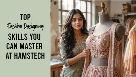 Learn From Professionals With Hamstech Fashion Design Course
