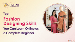 Ace in the Field of Fashion Designing with Hunar Online