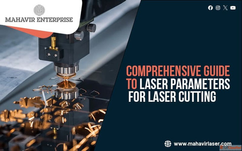 Guide to Laser Parameters for Laser Cutting