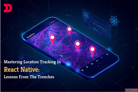Mastering Location Tracking in React Native for Mobile Applications