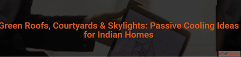 Green Roofs Courtyards Skylights Passive Cooling Ideas for Indian Homes - NewNest