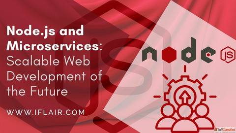 Node.js and Microservices Scalable Web Development of the Future