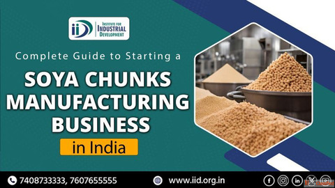 Profitable Guide to Starting a Soya Chunks Manufacturing Business in India 2026