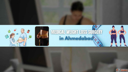 Medical Weight Loss Surgery in Ahmedabad