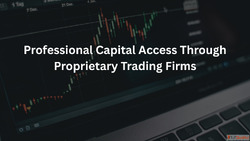 Professional Capital Access Through Proprietary Trading Firm...
