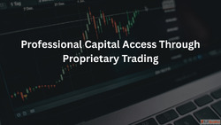 Professional Capital Access Through Proprietary Trading