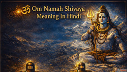 Om Namah Shivaya Meaning In Hindi ओम नम शवय क अरथ और महतव