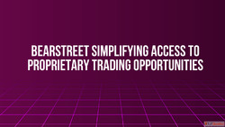 BearStreet Simplifying Access to Proprietary Trading Opportu...