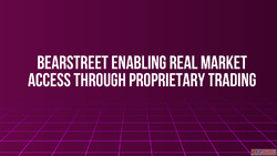 BearStreet Enabling Real Market Access Through Proprietary T...