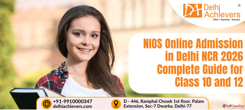 NIOS Online Admission in Delhi NCR 2026 - Complete Guide for Class 10 and 12