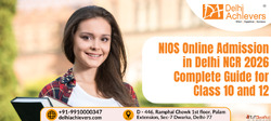 NIOS Online Admission in Delhi NCR 2026 - Complete Guide for...