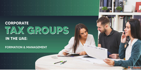 A guide to Corporate Tax Groups in the UAE