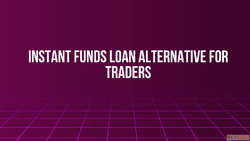 Instant Funds Loan Alternative for Traders
