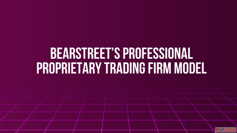 BearStreet's Professional Proprietary Trading Firm Model