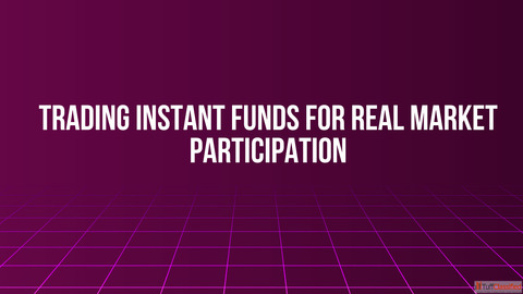 Trading Instant Funds for Real Market Participation