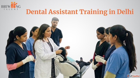 Trusted Dental Assistant Training in Delhi Brewiing Talent