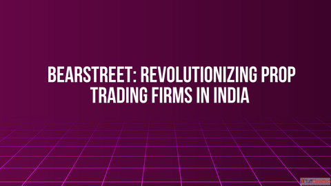 BearStreet Revolutionizing Prop Trading Firms in India